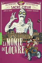 Couverture du livre « Les Aventures fantastiques de Sacré-Coeur - La Momie du Louvre » de Amélie Sarn aux éditions Gallimard-jeunesse