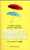Couverture du livre « Pourquoi j'ai toujours raison et les autres ont tort » de Tavris Carol et Elliot Aronson aux éditions Flammarion