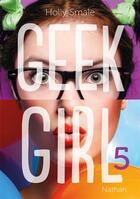 Couverture du livre « Geek girl Tome 5 » de Holly Smale aux éditions Nathan