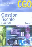 Couverture du livre « Gestion Fiscale T.2 ; Corriges (Edition 2006-2007) » de Emmanuel Disle aux éditions Dunod