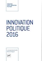 Couverture du livre « Innovation politique 2016 » de Fondation Pour L'Innovation Politique aux éditions Puf