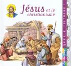 Couverture du livre « Jesus et le christianisme - quelle histoire » de Joly/Beaujard aux éditions Casterman