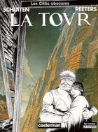 Couverture du livre « Les cités obscures t.3 ; la tour » de Benoit Peeters et Francois Schuiten aux éditions Casterman