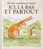 Couverture du livre « Devine combien je t'aime ; ici, là-bas et partout » de Anita Jeram aux éditions Ecole Des Loisirs