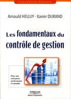 Couverture du livre « Les fondamentaux du contrôle de gestion ; pour une entreprise performante et durable » de Durand/Helluy aux éditions Editions D'organisation