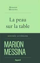 Couverture du livre « La peau sur la table » de Marion Messina aux éditions Fayard