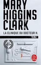 Couverture du livre « La clinique du docteur H. » de Mary Higgins Clark aux éditions Le Livre De Poche