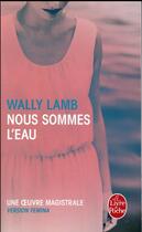 Couverture du livre « Nous sommes l'eau » de Wally Lamb aux éditions Le Livre De Poche