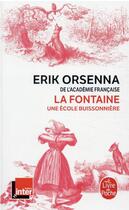 Couverture du livre « La fontaine, une école buissonnière » de Erik Orsenna aux éditions Le Livre De Poche