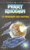 Couverture du livre « Perry Rhodan - cycle 5 ; les maître insulaires Tome 24 : le messager des maîtres » de Clark Darlton et Karl-Herbert Scheer aux éditions Fleuve Editions