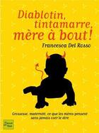 Couverture du livre « Diablotin, tintamarre, mere a bout ! » de Del Rosso Francesca aux éditions 12-21