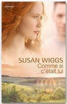 Couverture du livre « Comme si c'était lui » de Susan Wiggs aux éditions Harlequin