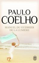 Couverture du livre « Manuel du guerrier de la lumiere » de Paulo Coelho aux éditions J'ai Lu