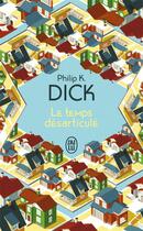 Couverture du livre « Le temps desarticulé » de Philip K. Dick aux éditions J'ai Lu