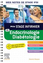 Couverture du livre « Mon stage infirmier en endocrinologie-diabétologie ; mes notes de stage IFSI » de Clotilde Saie aux éditions Elsevier-masson