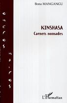 Couverture du livre « Kinshasa, carnets nomades » de Bona Mangangu aux éditions L'harmattan