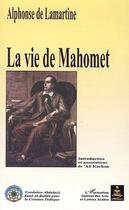 Couverture du livre « La vie de Mahomet : Histoire de la Turquie - Tome 1 » de Alphonse De Lamartine aux éditions Editions L'harmattan