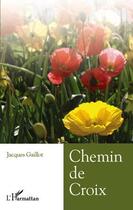 Couverture du livre « Chemin de croix » de Jacques Gaillot aux éditions Editions L'harmattan