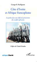 Couverture du livre « AFRIQUE LIBERTE : Côte d'Ivoire et Afrique francophone ; la police face aux défis de prévention des conflits africains » de Georges Beyllignont aux éditions Editions L'harmattan