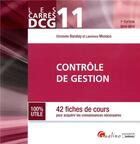 Couverture du livre « DCG 11 ; contrôle de gestion : 42 fiches de cours pour acquérir les connaissances nécessaires (7e édition) » de Laurence Monaco et Christelle Baratay aux éditions Gualino