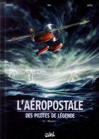 Couverture du livre « L'Aéropostale ; des pilotes de légende Tome 2 : Mermoz Tome 1 » de Christophe Bec et Patrick A. Dumas aux éditions Soleil