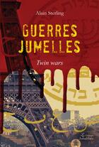 Couverture du livre « Guerres jumelles » de Alain Sterling aux éditions Amalthee