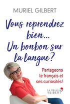 Couverture du livre « Vous reprendrez bien... un bonbon sur la langue ? partageons le français et ses curiosités ! » de Gilbert Muriel aux éditions Vuibert