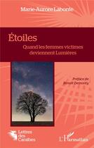 Couverture du livre « Etoiles : Quand les femmes victimes deviennent lumières » de Marie-Aurore Labonte aux éditions L'harmattan