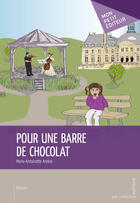 Couverture du livre « Pour une barre de chocolat » de Marie-Antoine Andrei aux éditions Mon Petit Editeur