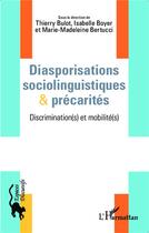Couverture du livre « Diasporisations sociolinguistiques et précarités ; discriminations et mobilités » de  aux éditions L'harmattan