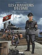 Couverture du livre « Les chasseurs d'écume Tome 6 : 1939, les sardines sous le contrôle de la Gast » de Francois Debois et Serge Fino aux éditions Glenat