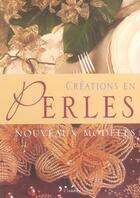 Couverture du livre « Creations en perles ; nouveaux modeles » de  aux éditions L'inedite