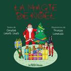 Couverture du livre « La magie de Noël » de Christine Lorente Lhoste aux éditions Presses Litteraires