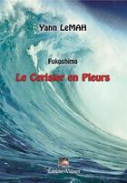 Couverture du livre « Fukushima ; le cerisier en pleurs » de Yann Lemah aux éditions Velours