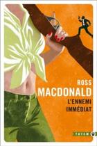 Couverture du livre « L'Ennemi immédiat » de Ross Macdonald aux éditions Gallmeister