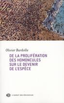 Couverture du livre « De la prolifération des homuncules sur le devenir de l'espèce humaine » de Olivier Bardolle aux éditions Balland