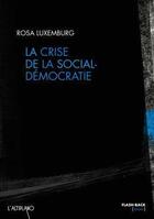 Couverture du livre « La crise de la social-démocratie » de Luxembourg Rosa aux éditions Altiplano