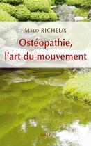 Couverture du livre « Ostéopathie, l'art du mouvement » de Malo Richeux aux éditions Sully