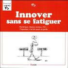 Couverture du livre « Innover sans se fatiguer » de Francois-Xavier Chenevat aux éditions Diateino