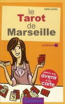 Couverture du livre « Le tarot de Marseille » de Astrid Lenoire aux éditions Clairance