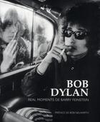Couverture du livre « Bob Dylan ; real moments » de Barry Feinstein aux éditions Premium 95