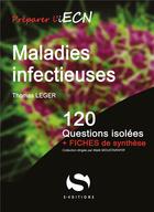 Couverture du livre « Maladies infectieuses ; 120 questions isolées » de Thomas Leger aux éditions S-editions