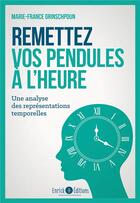 Couverture du livre « Remettez vos pendules à l'heure ; une analyse des représentations temporelles » de Marie-France Grinschpoun aux éditions Enrick B.