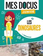 Couverture du livre « Mes docus junior ; les dinosaures » de Florian Lucas aux éditions 1 2 3 Soleil