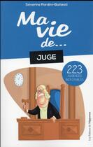 Couverture du livre « Ma vie de juge... 223 audiences incroyables » de Severine Pardini-Battesti aux éditions L'opportun