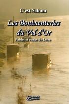 Couverture du livre « Les bonimenteries du Val d'Or : contes et fables de Loire » de C'Est Nabum aux éditions Du Jeu De L'oie