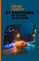 Couverture du livre « 41 vautours 1. 48 heures avant noel » de Tanguy Celine aux éditions Les Indes