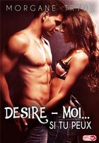 Couverture du livre « Desire moi... si tu peux tome 1 » de Tryde-M aux éditions Lips & Roll