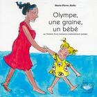 Couverture du livre « Olympe, une graine, un bébé » de Marie-Pierre Aiello aux éditions Parole