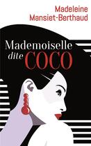 Couverture du livre « Mademoiselle dite Coco » de Madeleine Mansiet-Berthaud aux éditions Mon Poche